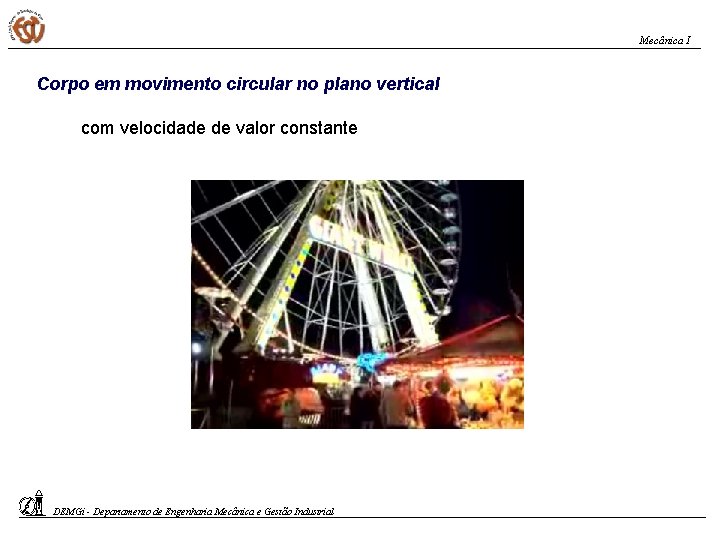 Mecânica I Corpo em movimento circular no plano vertical com velocidade de valor constante