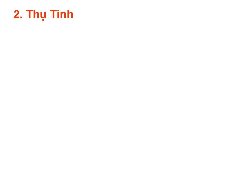 2. Thụ Tinh 2. Thụ Tinh