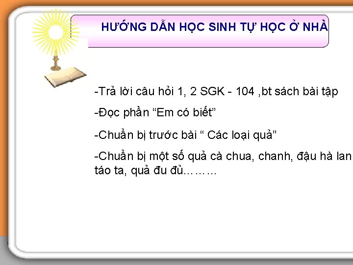 HƯỚNG DẪN HỌC SINH TỰ HỌC Ở NHÀ -Trả lời câu hỏi 1, 2 HƯỚNG DẪN HỌC SINH TỰ HỌC Ở NHÀ -Trả lời câu hỏi 1, 2
