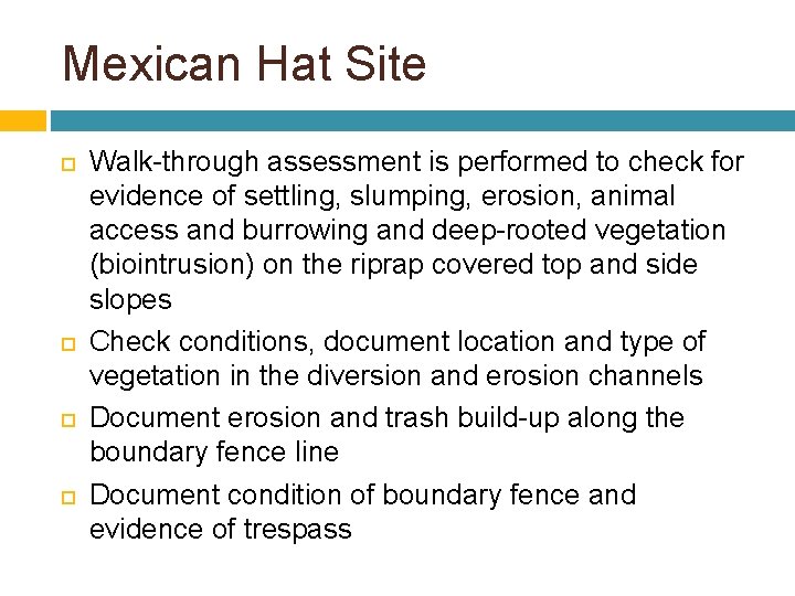 Mexican Hat Site Walk-through assessment is performed to check for evidence of settling, slumping,