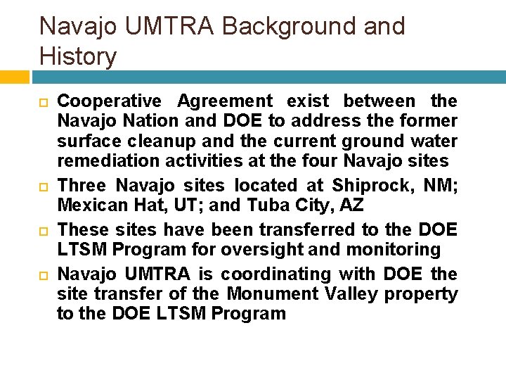 Navajo UMTRA Background and History Cooperative Agreement exist between the Navajo Nation and DOE