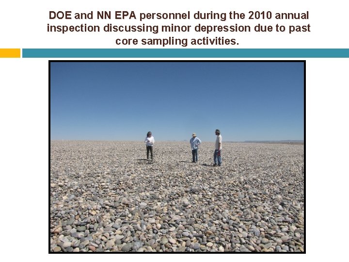 DOE and NN EPA personnel during the 2010 annual inspection discussing minor depression due