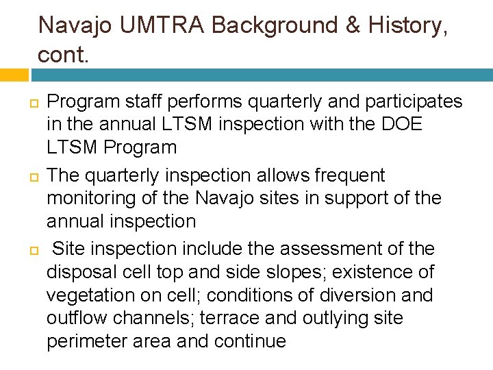 Navajo UMTRA Background & History, cont. Program staff performs quarterly and participates in the