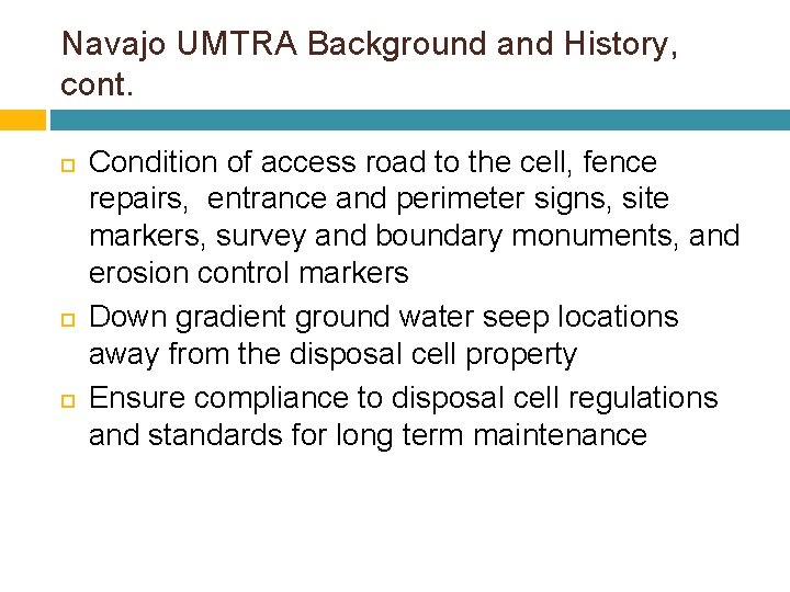 Navajo UMTRA Background and History, cont. Condition of access road to the cell, fence