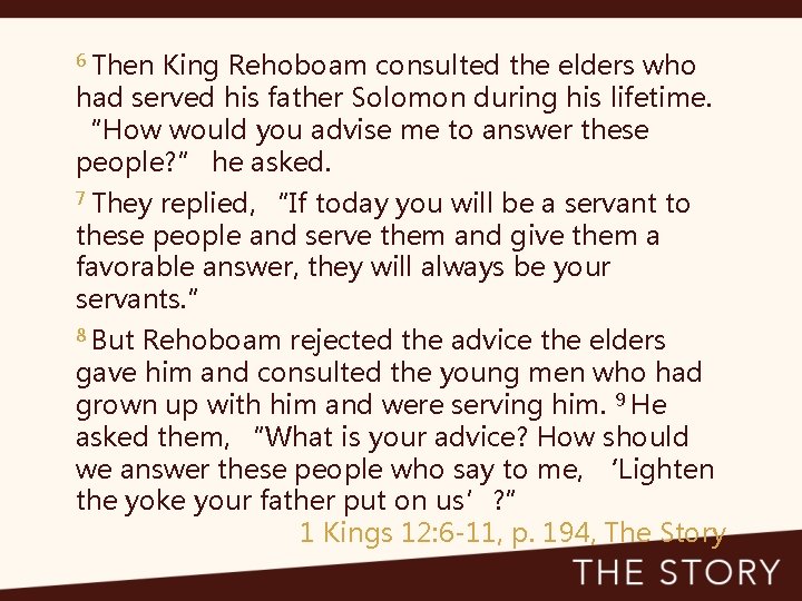 6 Then King Rehoboam consulted the elders who had served his father Solomon during