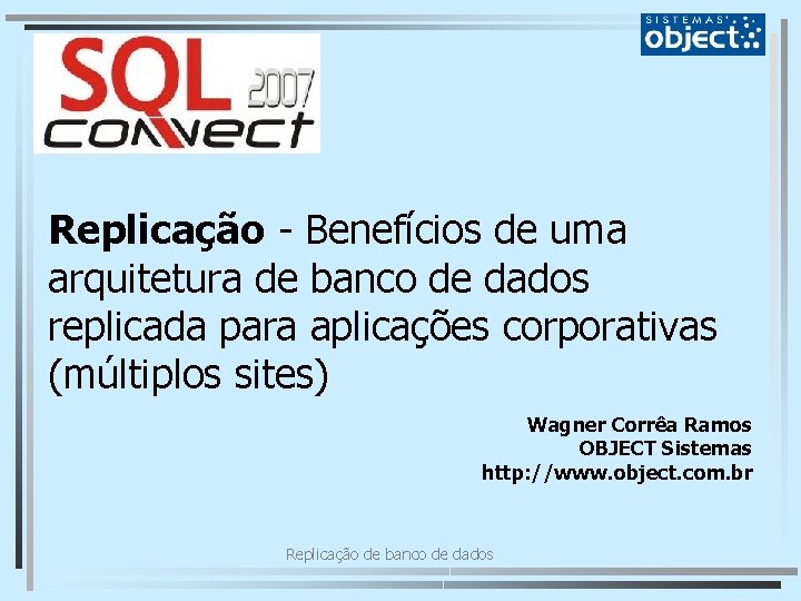 Replicação - Benefícios de uma arquitetura de banco de dados replicada para aplicações corporativas