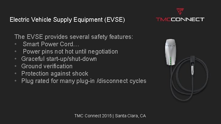 Electric Vehicle Supply Equipment (EVSE) The EVSE provides several safety features: • Smart Power