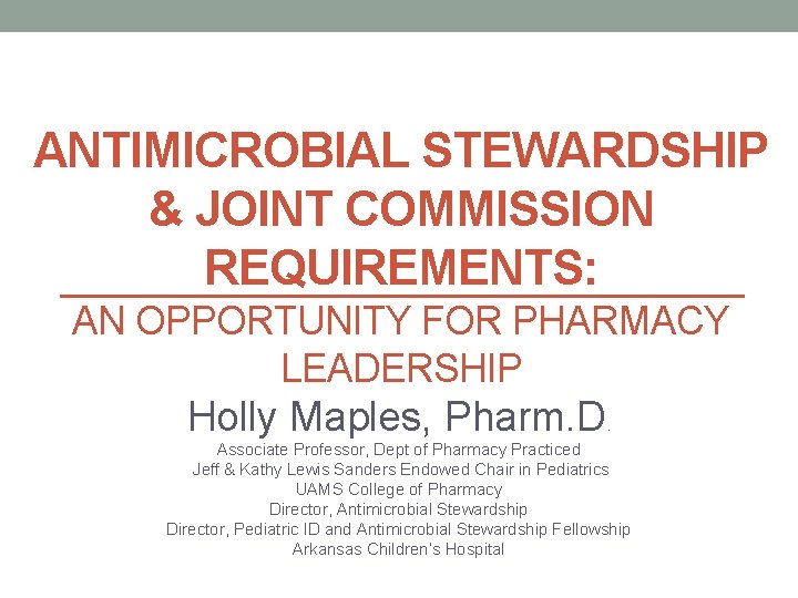 ANTIMICROBIAL STEWARDSHIP JOINT COMMISSION REQUIREMENTS AN OPPORTUNITY FOR