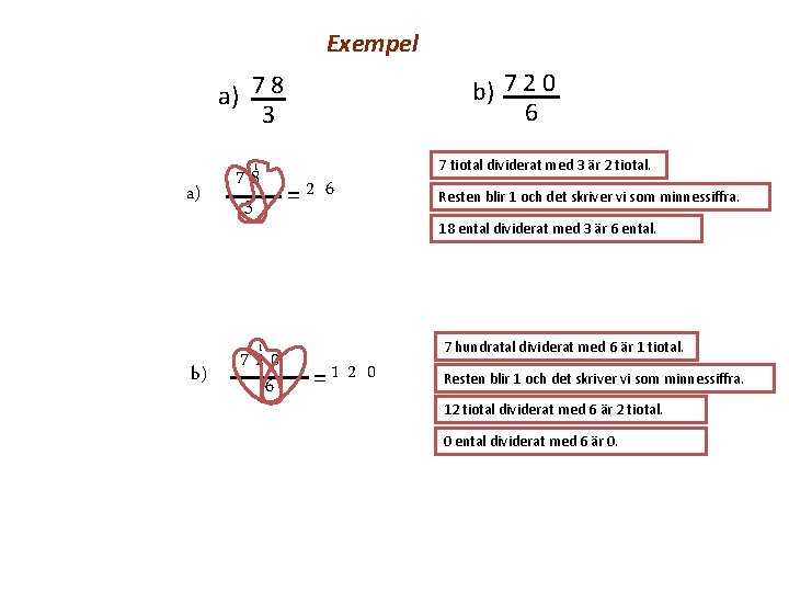 Exempel b) 7 2 0 6 a) 7 8 3 a) b) 1 78