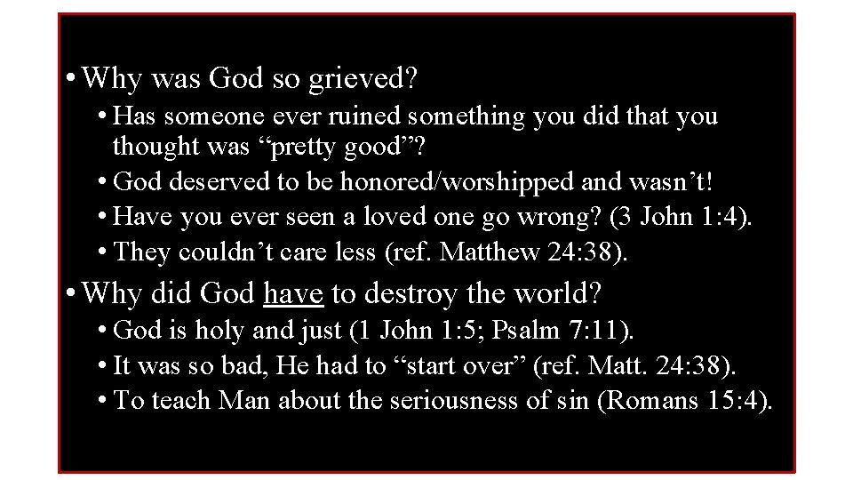  • Why was God so grieved? • Has someone ever ruined something you