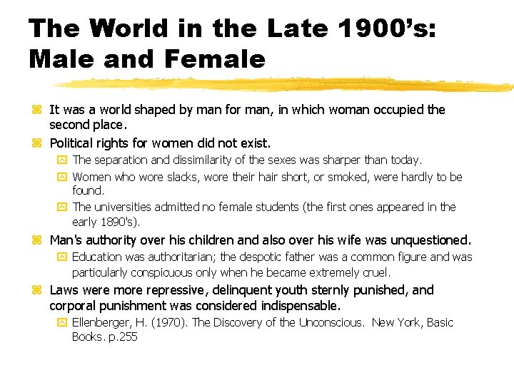 The World in the Late 1900’s: Male and Female z It was a world