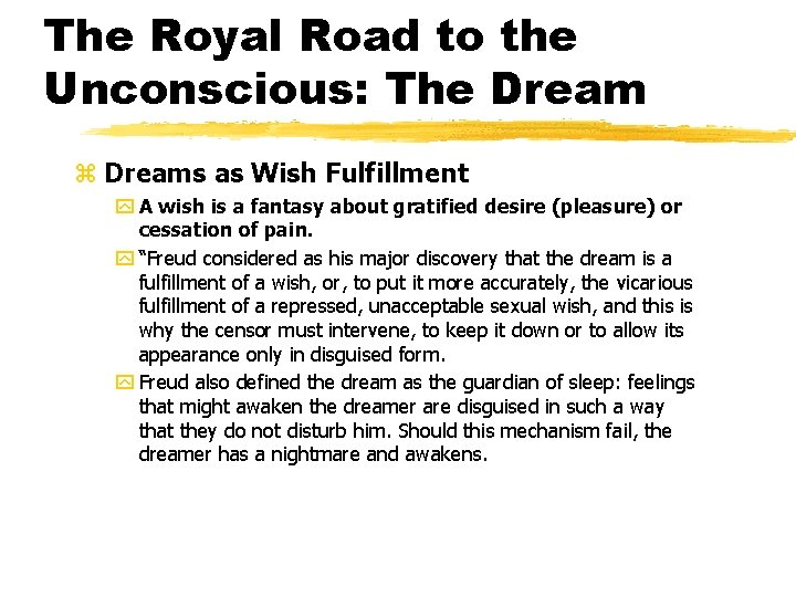 The Royal Road to the Unconscious: The Dream z Dreams as Wish Fulfillment y