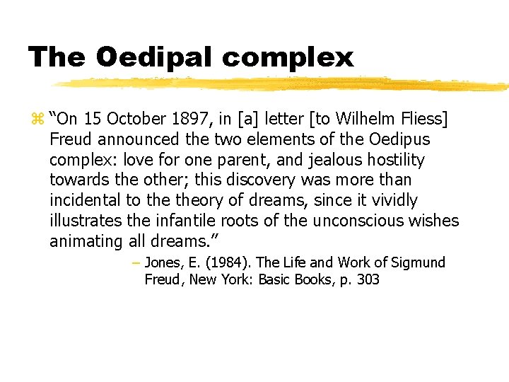 The Oedipal complex z “On 15 October 1897, in [a] letter [to Wilhelm Fliess]