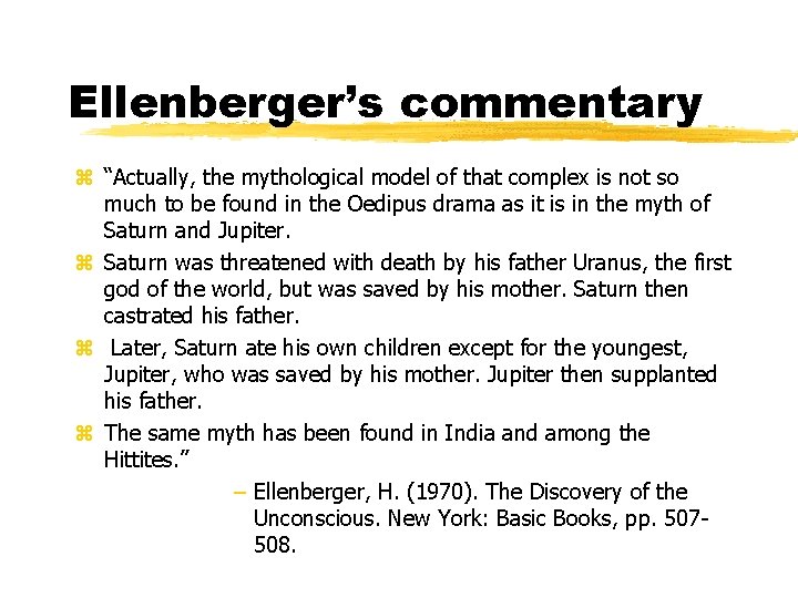 Ellenberger’s commentary z “Actually, the mythological model of that complex is not so much