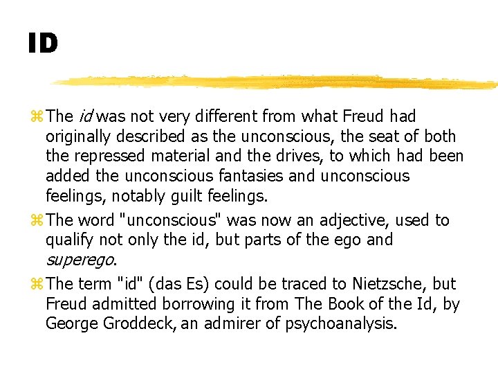 ID z. The id was not very different from what Freud had originally described