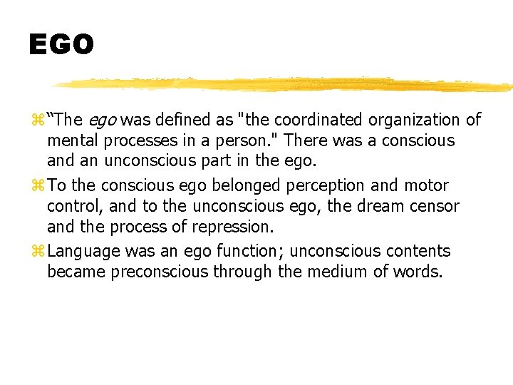 EGO z“The ego was defined as "the coordinated organization of mental processes in a
