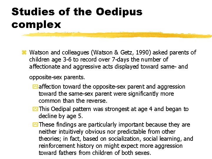 Studies of the Oedipus complex z Watson and colleagues (Watson & Getz, 1990) asked