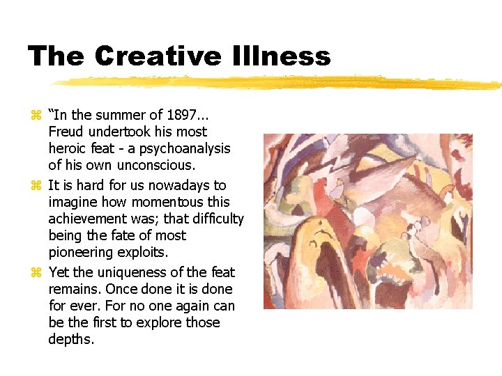 The Creative Illness z “In the summer of 1897. . . Freud undertook his