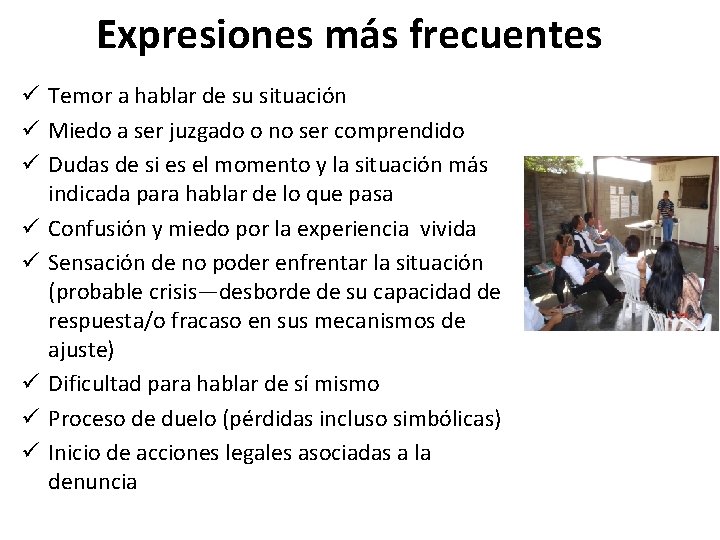 Expresiones más frecuentes ü Temor a hablar de su situación ü Miedo a ser