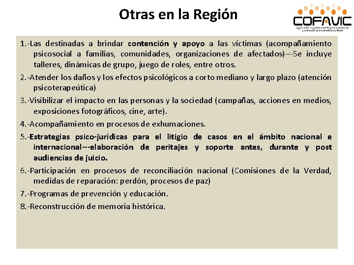 Otras en la Región 1. -Las destinadas a brindar contención y apoyo a las