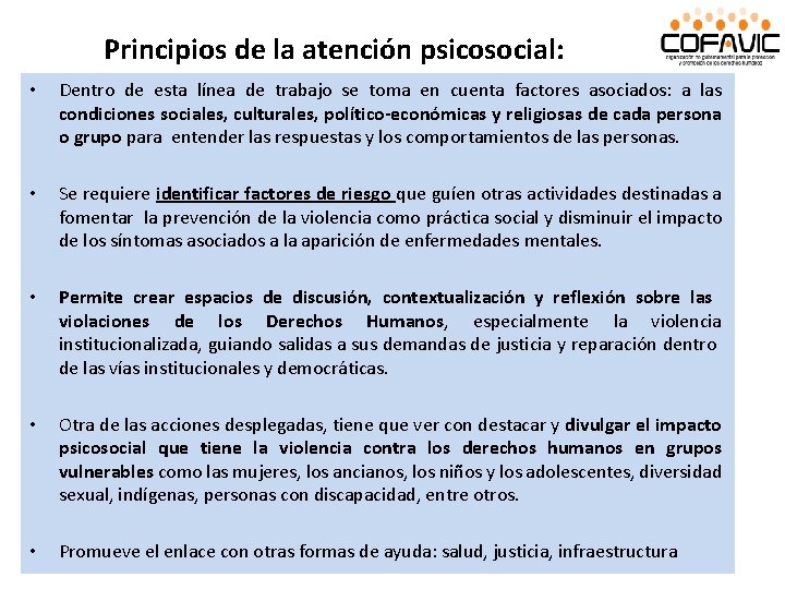 Principios de la atención psicosocial: • Dentro de esta línea de trabajo se toma Principios de la atención psicosocial: • Dentro de esta línea de trabajo se toma