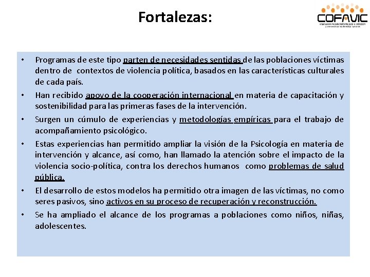 Fortalezas: • • • Programas de este tipo parten de necesidades sentidas de las Fortalezas: • • • Programas de este tipo parten de necesidades sentidas de las