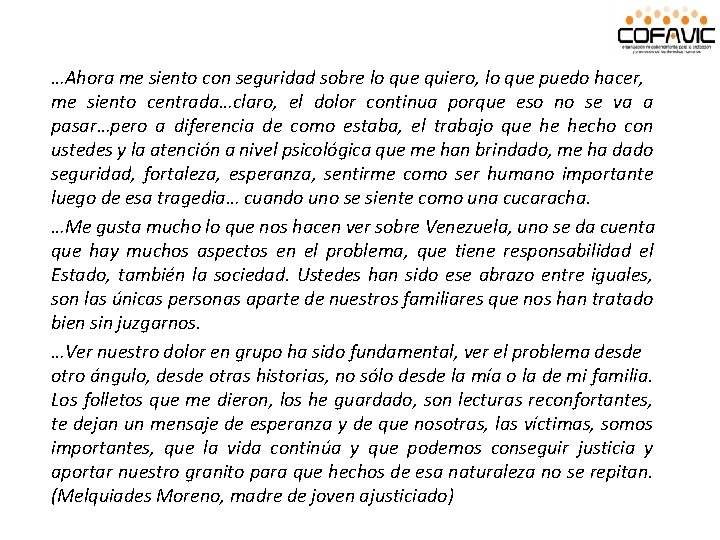 …Ahora me siento con seguridad sobre lo que quiero, lo que puedo hacer, me