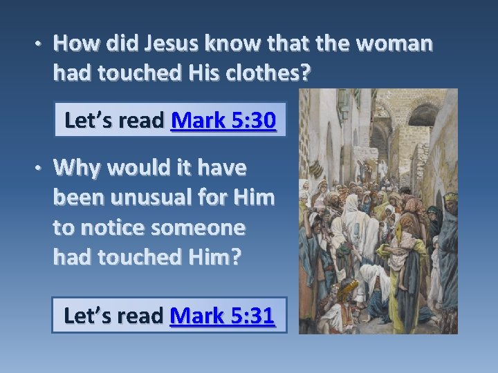 • How did Jesus know that the woman had touched His clothes? Let’s • How did Jesus know that the woman had touched His clothes? Let’s