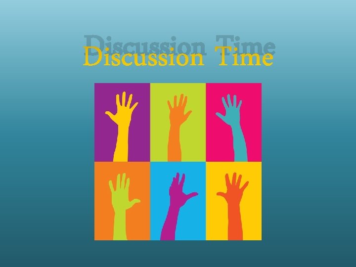 Discussion Time Discussion Time
