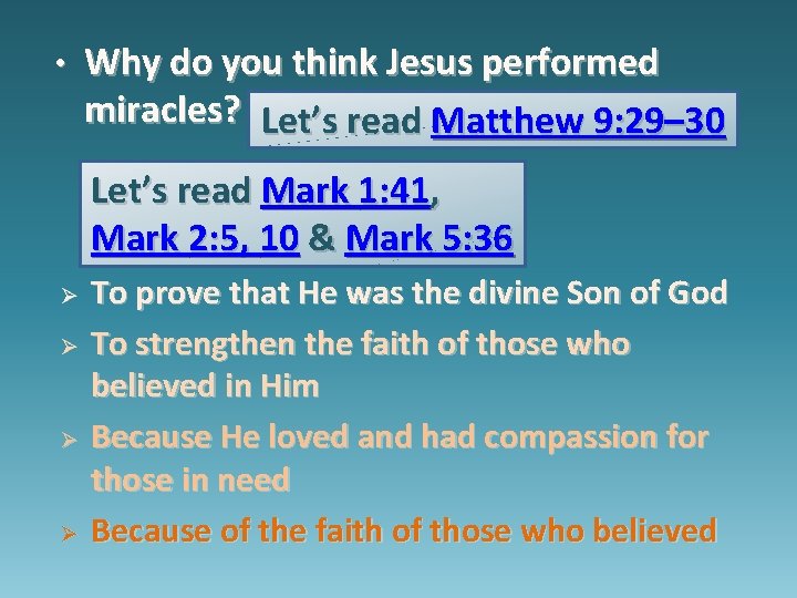 • Why do you think Jesus performed miracles? Let’s read Matthew 9: 29– • Why do you think Jesus performed miracles? Let’s read Matthew 9: 29–