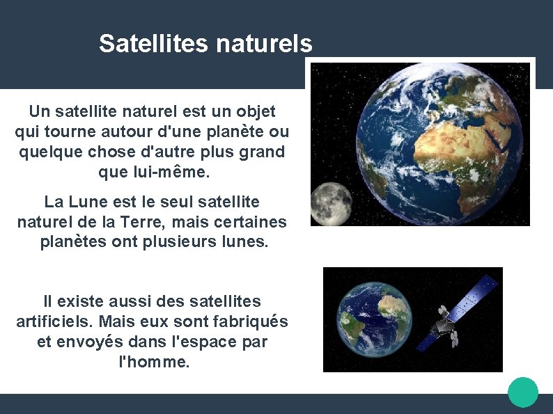 Satellites naturels Un satellite naturel est un objet qui tourne autour d'une planète ou