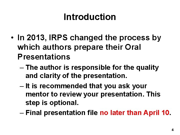 Introduction • In 2013, IRPS changed the process by which authors prepare their Oral