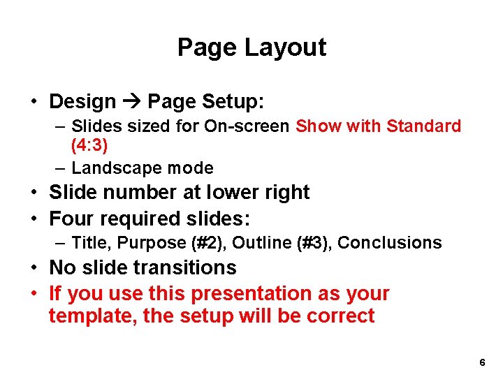 Page Layout • Design Page Setup: – Slides sized for On-screen Show with Standard