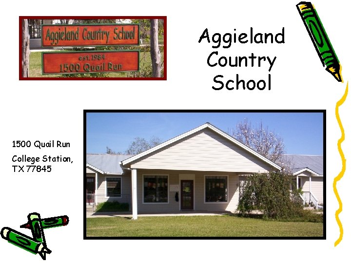 Aggieland Country School 1500 Quail Run College Station, TX 77845 