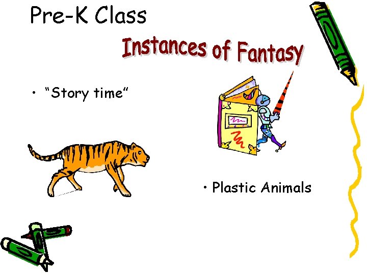 Pre-K Class • “Story time” • Plastic Animals 