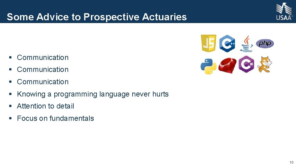 Some Advice to Prospective Actuaries § Communication § Knowing a programming language never hurts