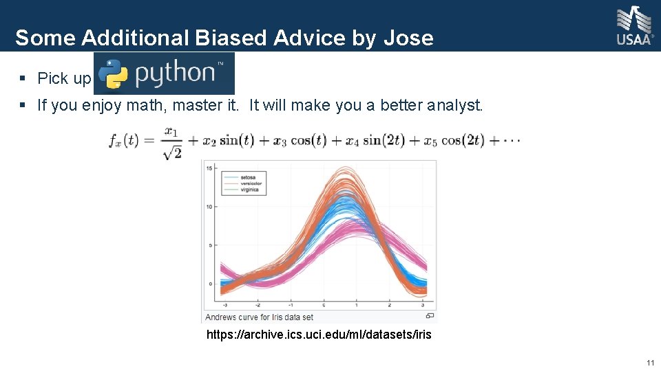 Some Additional Biased Advice by Jose § Pick up Python § If you enjoy