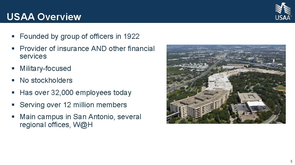 USAA Overview § Founded by group of officers in 1922 § Provider of insurance