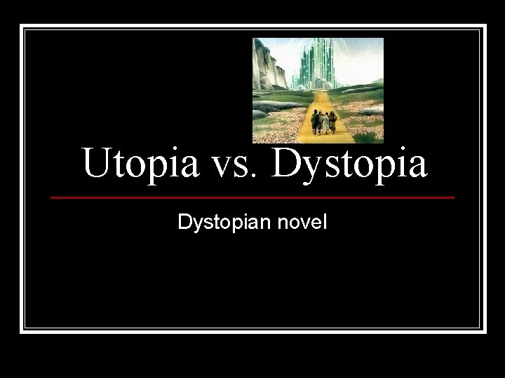 Utopia vs. Dystopian novel 