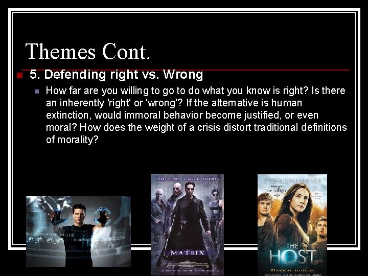 Themes Cont. n 5. Defending right vs. Wrong n How far are you willing