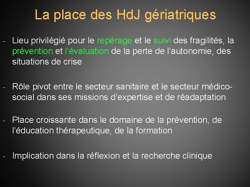 La place des Hd. J gériatriques - Lieu privilégié pour le repérage et le