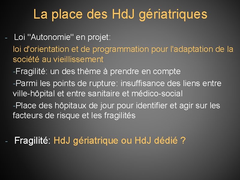 La place des Hd. J gériatriques - Loi "Autonomie" en projet: loi d'orientation et