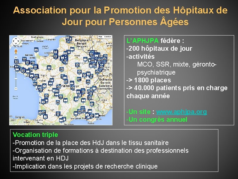 Association pour la Promotion des Hôpitaux de Jour pour Personnes gées L’APHJPA fédère :