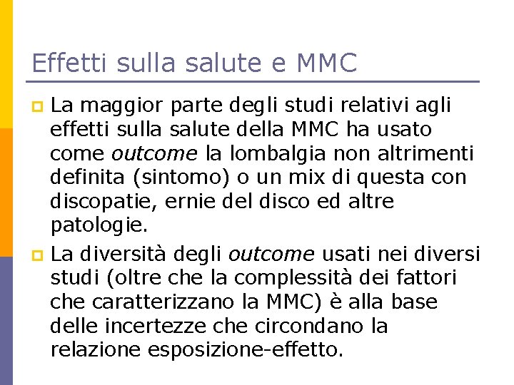 Effetti sulla salute e MMC La maggior parte degli studi relativi agli effetti sulla