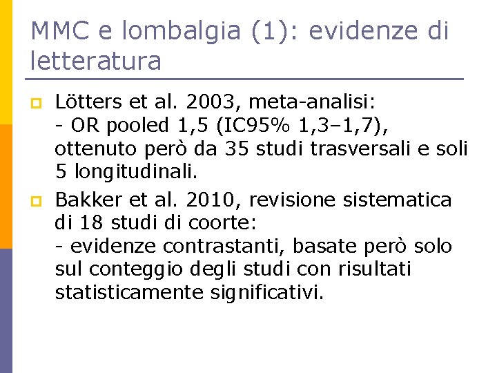 MMC e lombalgia (1): evidenze di letteratura p p Lötters et al. 2003, meta-analisi: