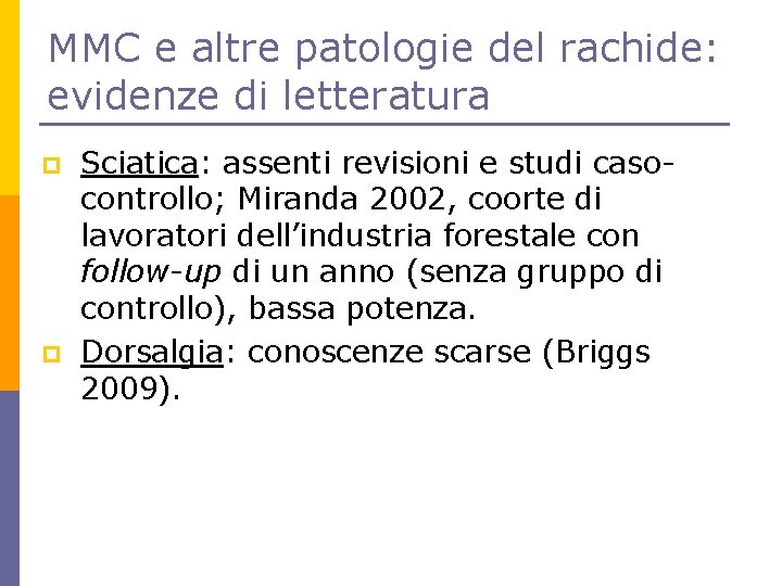 MMC e altre patologie del rachide: evidenze di letteratura p p Sciatica: assenti revisioni