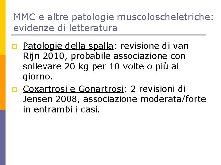 MMC e altre patologie muscoloscheletriche: evidenze di letteratura p p Patologie della spalla: revisione