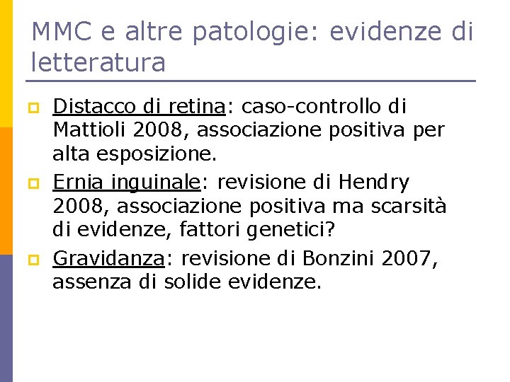 MMC e altre patologie: evidenze di letteratura p p p Distacco di retina: caso-controllo