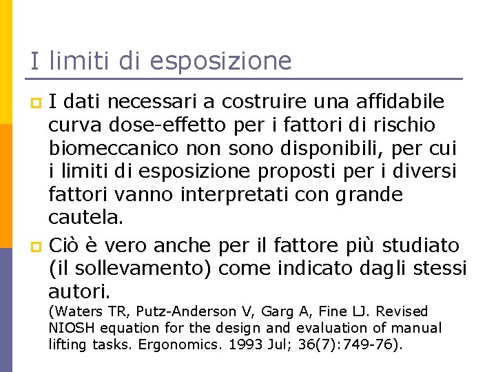 I limiti di esposizione I dati necessari a costruire una affidabile curva dose-effetto per