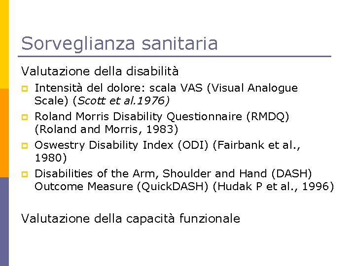 Sorveglianza sanitaria Valutazione della disabilità p p Intensità del dolore: scala VAS (Visual Analogue